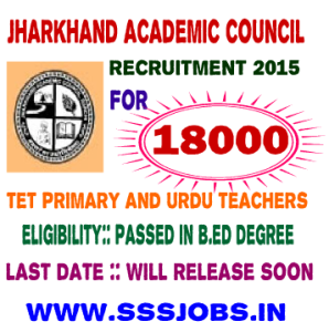 Jharkhand Academic Council Recruitment 2015 for 18000 Posts