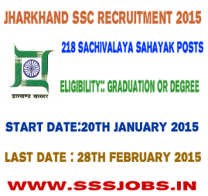 Jharkhand SSC Recruitment 2015 for 218 Sachivalaya Sahayak Posts