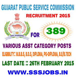 Gujarat PSC Recruitment 2015 for 389 Assts and Others Posts