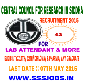 Central Council for Research in Siddha Recruitment  2015 for 43 Posts