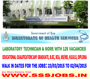 Directorate of Health Services Goa Recruitment 2015 for 125 Vacancies
