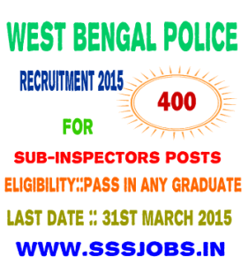 West Bengal Police Notified Recruitment 2015 for 400 SI Vacancies