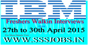 IBM Freshers Walkin Recruitment on 27th to 30th April 2015 Multiple Locations