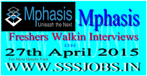 Mphasis Freshers Mega Walkin Recruitment on 27th April 2015