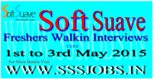 Soft Suave Technologies Freshers Walkins on 1st to 3rd May 2015