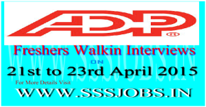 ADP Freshers Walkin Recruitment on 21st to 23rd April 2015