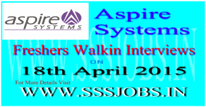 Aspire Systems Freshers Walkin Recruitment on 18th April 2015