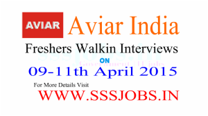 Aviar India Corporate Freshers Walkin for Recruitment on 09-11th April 2015