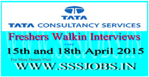 Tata Consultancy Services TCS Freshers Walkin Recruitment on 15th and 18th April 2015