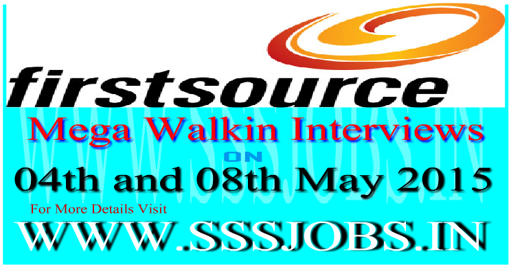 Firstsource Freshers Walkin Recruitment on 04th to 08th May 2015