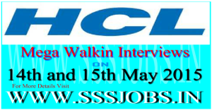 HCL Freshers Mega Walkin Recruitment on 14th and 15th May 2015