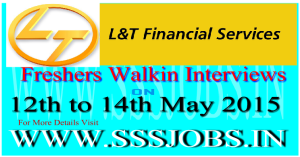 L&T Finance Freshers Walkin Recruitment on 12th to 14th May 2015