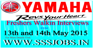 Yamaha Freshers Walkin Recruitment on 13th and 14th May 2015